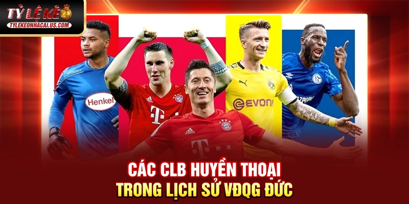 VĐQG Đức - Sức Mạnh Và Tốc Độ Làm Nên Bản Sắc Bundesliga 35 Các CLB huyền thoại trong lịch sử VĐQG Bundesliga